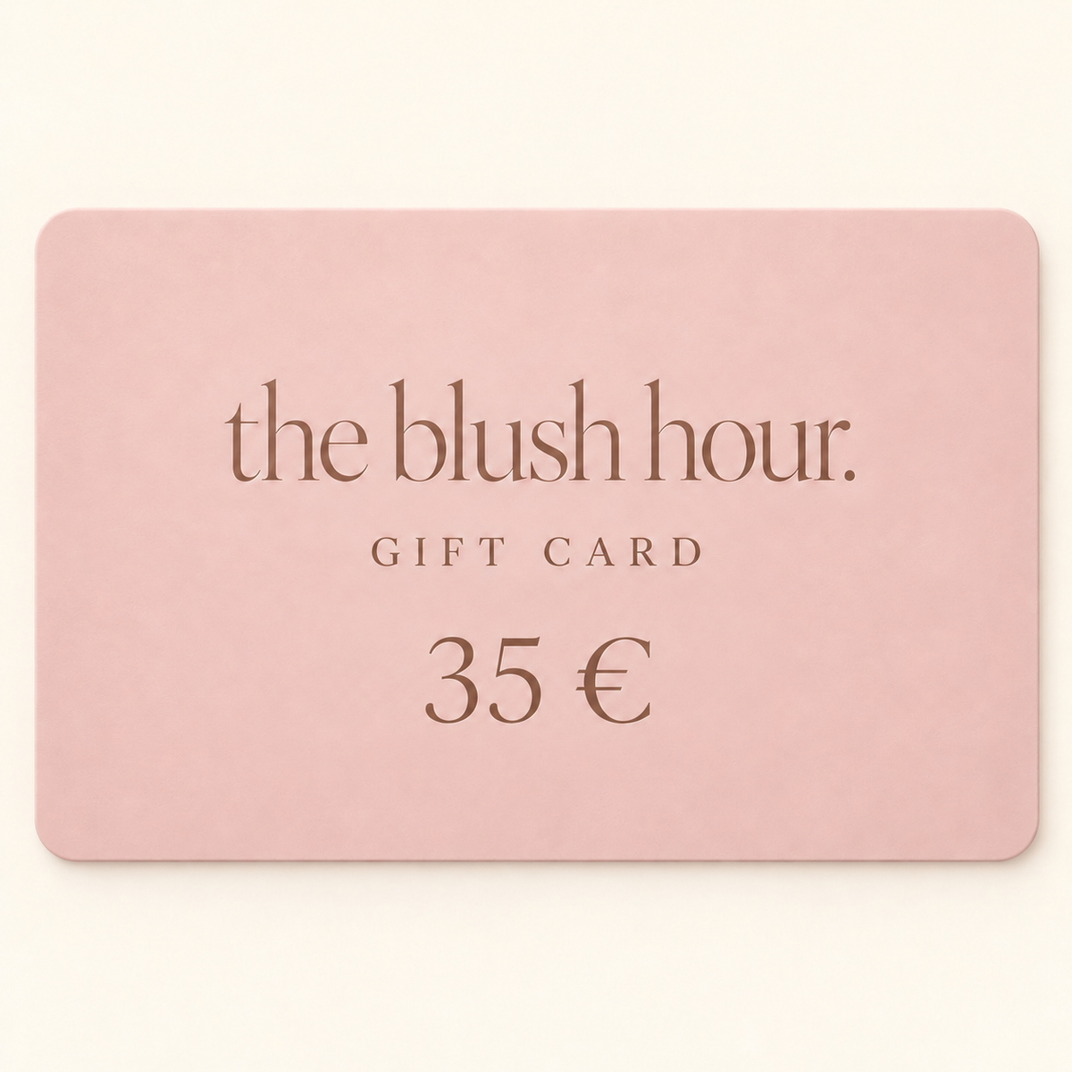 The Blush Hour Gift Card.