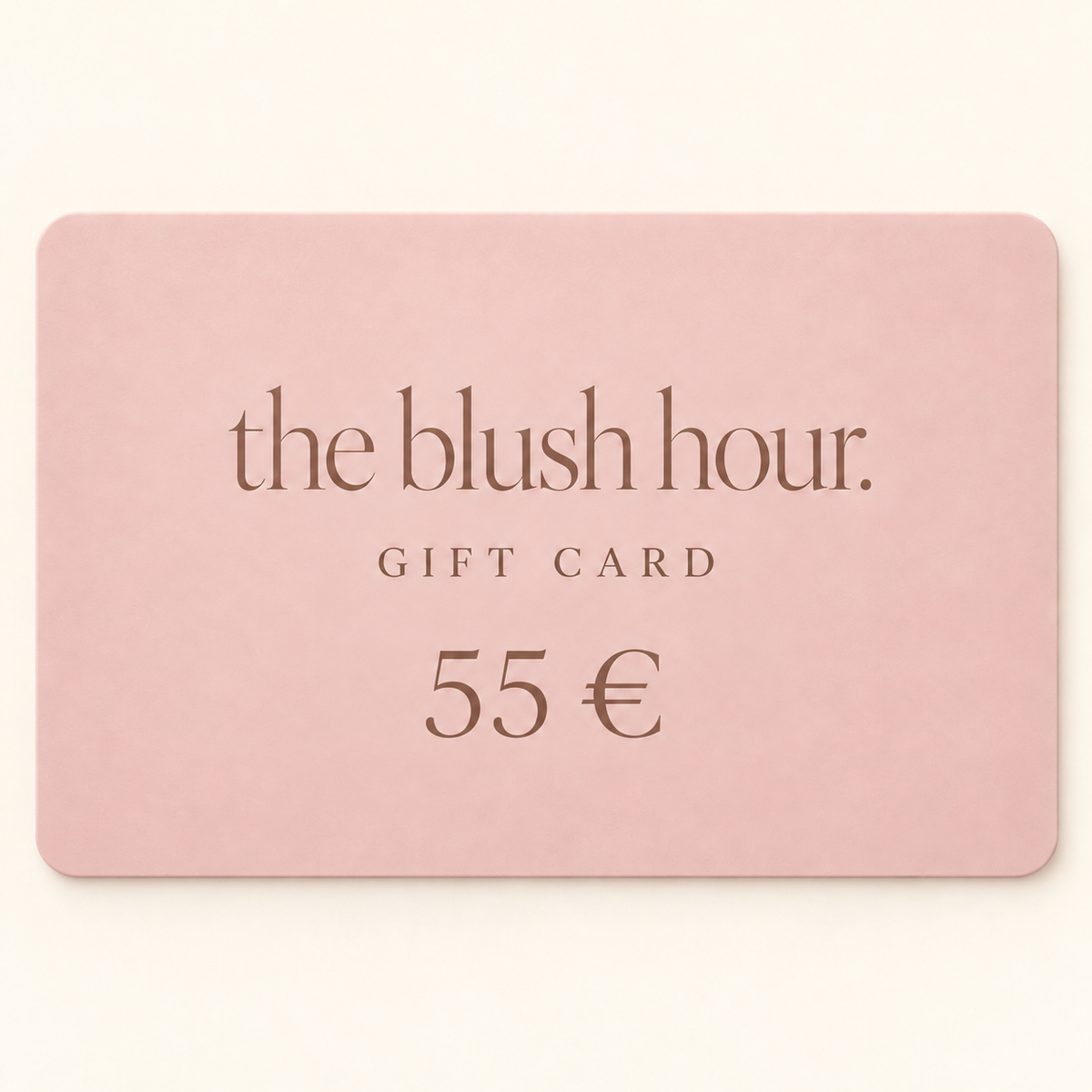 The Blush Hour Gift Card.